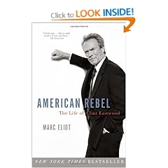 American Rebel: The Life of Clint Eastwood