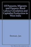 Of peasants, migrants and paupers : rural labour circulation and capitalist production in West India