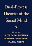 Dual-process theories of the social mind
