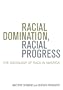 Racial Domination, Racial Progress:  The Sociology of Race in America