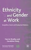 Ethnicity and Gender at Work: Inequalities, Careers and Employment Relations (The Future of Work)