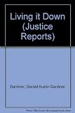 Living it down, the problem of old convictions : the report of a committee set up by JUSTICE, the Howard League for Penal Reform, the National Association for the Care and Resettlement of Offenders