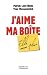 J'aime ma bo�te, elle non plus