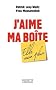 J'aime ma bo�te, elle non plus