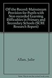 Off the record : mainstream provision for pupils with non-recorded learning difficulties in primary and secondary schools