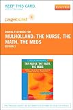 The Nurse, The Math, The Meds - Pageburst Digital Book (Retail Access Card): Drug Calculations Using Dimensional Analysis, 2e