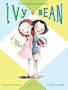 Ivy and Bean: Book 1