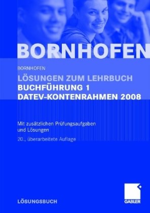 Lösungen zum Lehrbuch Buchführung 1 DATEV-Kontenrahmen 2008. Mit zusätzlichen Prüfungsaufgaben und Lösungen (Lernmaterialien)