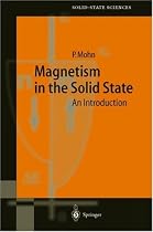 Magnetism in the Solid State: An Introduction (Springer Series in Solid-state Sciences)