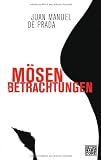 M&ouml;senbetrachtungen - Juan Manuel de Prada
