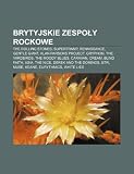 Brytyjskie Zespo y Rockowe: The Rolling Stones, Supertramp, Renaissance, Gentle Giant, Alan Parsons Project, Gryphon, the Yardbirds