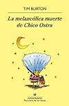 La Melancolica Muerte de Chico Ostra