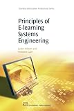 Principles of E-learning Systems Engineering (Chandos Series for Information Professionals)