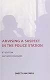Advising a suspect in the police station : guidelines for solicitors