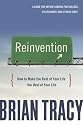 Reinvention: How to Make the Rest of Your Life the Best of Your Life