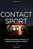 Contact Sport: A Story of Champions, Airwaves, and a One-Day Race around the World