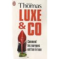 Luxe & Co : Comment les marques ont tu� le luxe