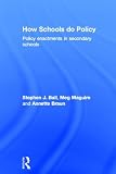 How Schools Do Policy: Policy enactments in secondary schools