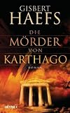 Gisbert Haefs: Die M�rder von Karthago