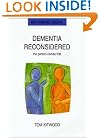 Dementia Reconsidered: the Person Comes First