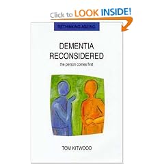 Dementia Reconsidered: The Person Comes First (Rethinking Ageing)
