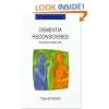 Dementia Reconsidered: the Person Comes First