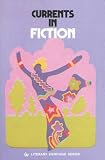 Currents in Fiction (Literary Heritage Ser.)
