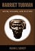 Harriet Tubman: Myth, Memory, and History