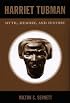 Harriet Tubman: Myth, Memory, and History