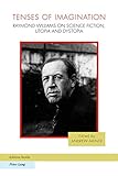 Tenses of imagination : Raymond Williams on science fiction, utopia and dystopia