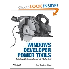 Windows Developer Power Tools: Turbocharge Windows development with more than 170 free and open source tools