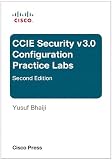  : CCIE Security v3.0 Configuration Practice Labs (2nd Edition)