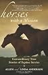 Horses with a Mission: Extraordinary True Stories of Equine Service