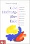 Gute Hoffnung - j�hes Ende: Fehlgeburt, Totgeburt und Verluste in der fr�hen Lebenszeit. Begleitung und neue Hoffnung f�r Eltern