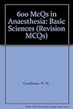 600 MCQs in anaesthesia : basic sciences