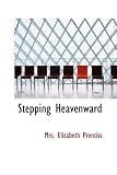 Stepping Heavenward