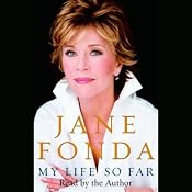 My Life So Far | [Jane Fonda]
