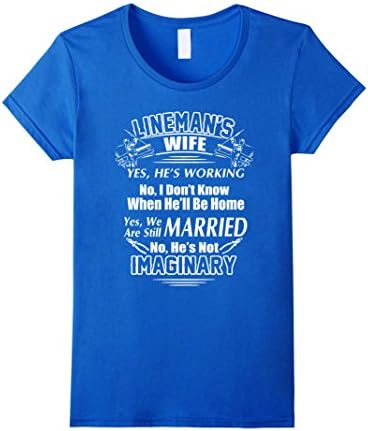Women's Lineman's Wife My Husband Is Not Imaginary T-Shirt Medium Royal Blue