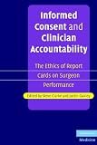 Informed Consent and Clinician Accountability: The Ethics of Report Cards on Surgeon Performance