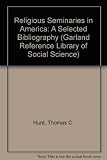 Religious seminaries in America : a selected bibliography