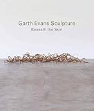 Garth Evans sculpture : beneath the skin