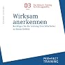 H&ouml;rbuch Wirksam anerkennen. Bestätigen Sie die Leistung der Mitarbeiter zu Ihrem Zielbild (Hörbuch-Training für Führungskräfte 3)