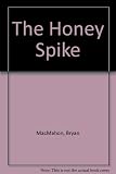 The honey spike