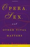 Opera, Sex and Other Vital Matters