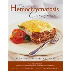 The Hemochromatosis Cookbook: Recipes and Menus for Reducing the Iron in Your Diet... by Cheryl(Author) ; Passwater, Richard A.(Foreword by) Garrison