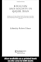 Religion and Society in Qajar Iran (Routledgecurzon/Bips Persian Studies)
