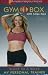 Gym in a Box with Leisa Hart (Sleek in a Week, My Personal Trainer)
