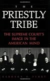 The Priestly Tribe: The Supreme Court's Image in the American Mind
