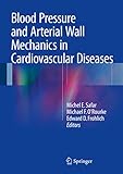 Blood pressure and arterial wall mechanics in cardiovascular diseases