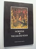 Norfolk & the grand tour : eighteenth-century travellers abroad and their souvenirs